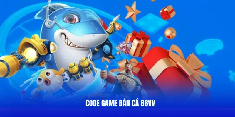 Code game bắn cá 88VV