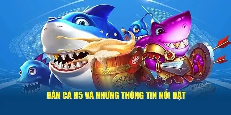 Chơi bắn cá online H5 trải nghiệm gameplay cực đỉnh