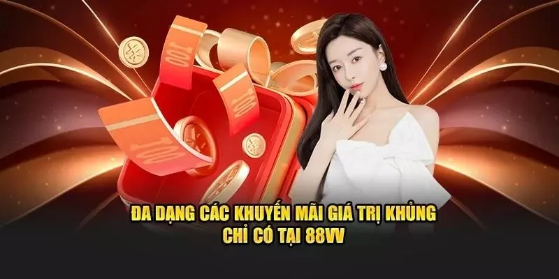 Các sự kiện khuyến mãi 88VV đặc sắc nhất cho anh em