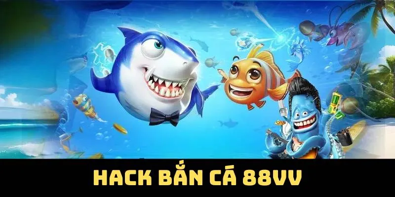 Hack bắn cá 88VV