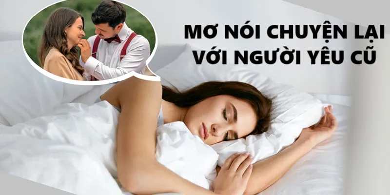 Tìm hiểu mơ gặp người yêu cũ đánh con gì